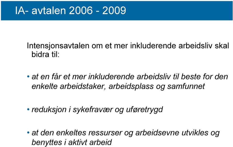 enkelte arbeidstaker, arbeidsplass og samfunnet reduksjon i sykefravær og