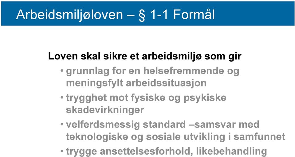 fysiske og psykiske skadevirkninger velferdsmessig standard samsvar med