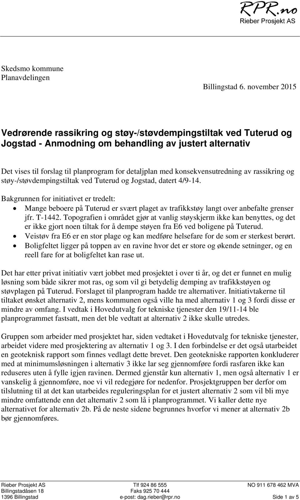 konsekvensutredning av rassikring og støy-/støvdempingstiltak ved Tuterud og Jogstad, datert 4/9-14.
