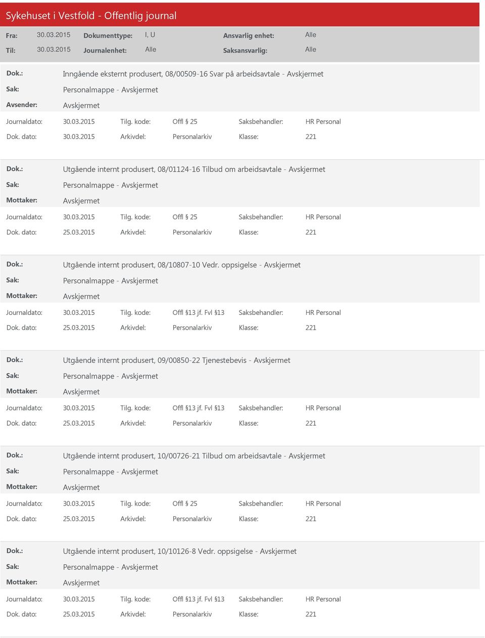 2015 Arkivdel: Personalarkiv tgående internt produsert, 08/10807-10 Vedr. oppsigelse - Personalmappe - Dok. dato: 25.03.