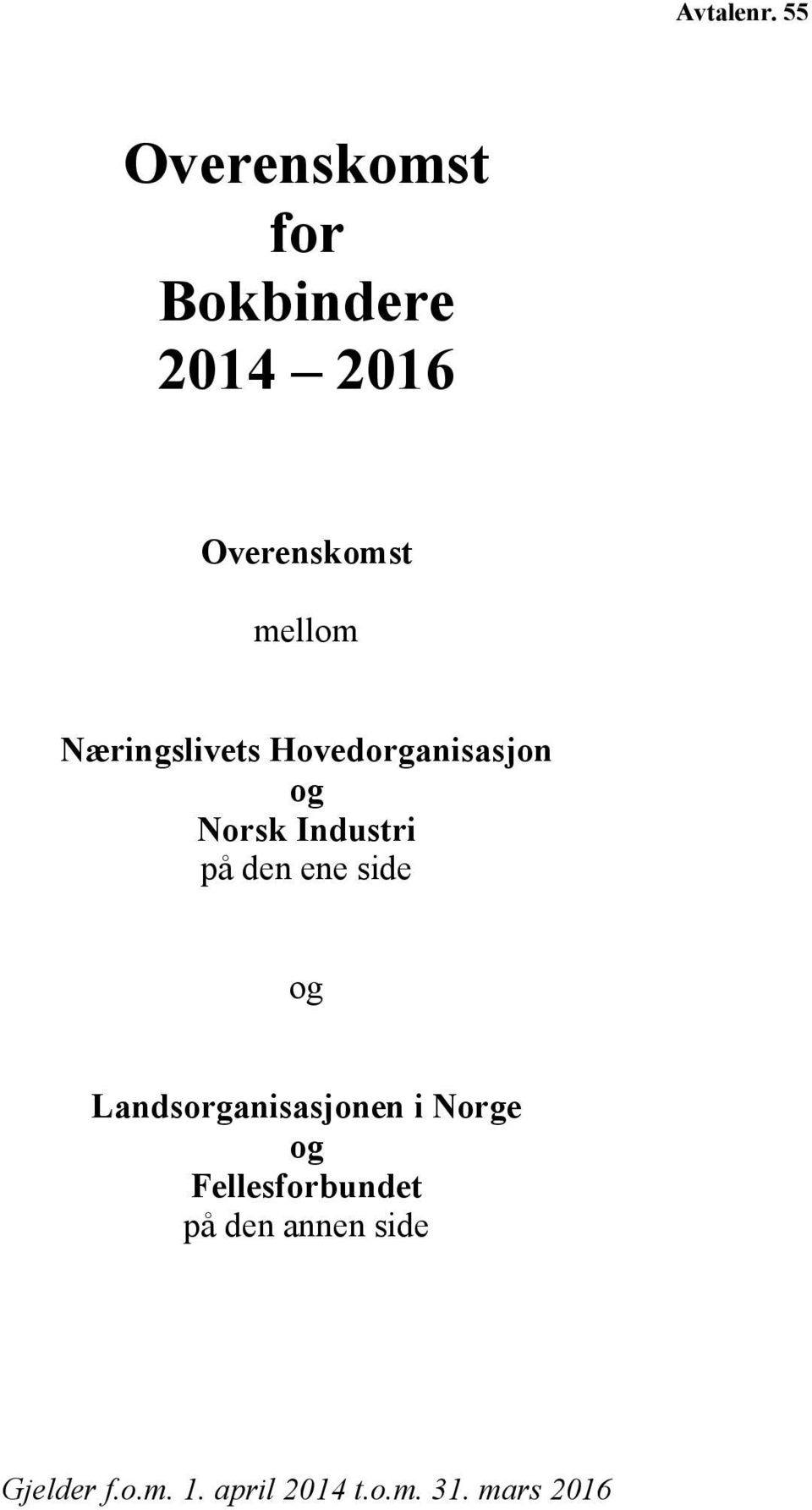 Næringslivets Hovedorganisasjon og Norsk Industri på den ene