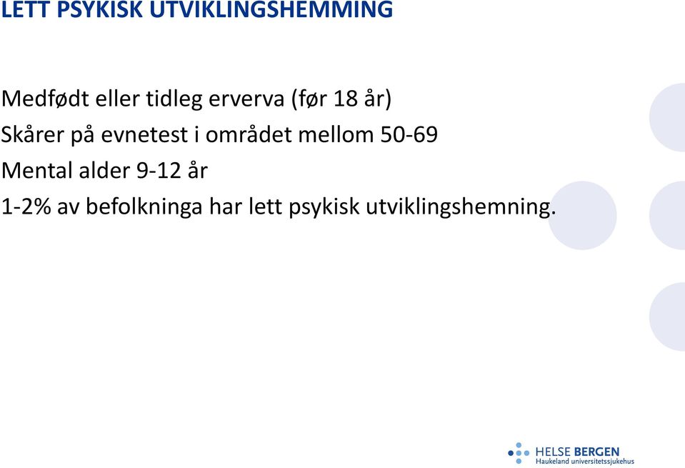 området mellom 50-69 Mental alder 9-12 år 1-2%