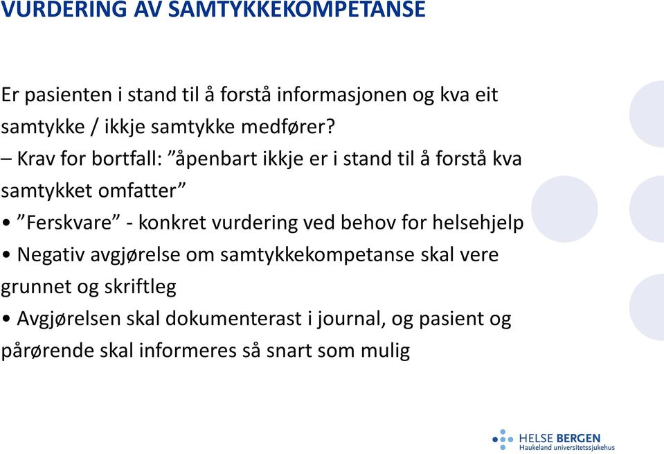 Krav for bortfall: åpenbart ikkje er i stand til å forstå kva samtykket omfatter Ferskvare - konkret