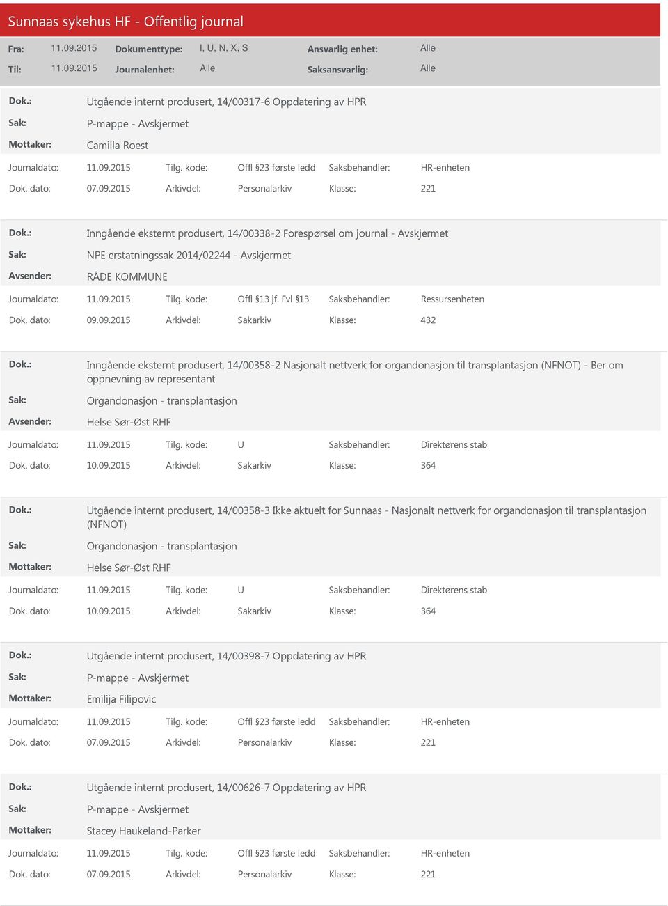 representant Organdonasjon - transplantasjon 364 tgående internt produsert, 14/00358-3 Ikke aktuelt for Sunnaas - Nasjonalt nettverk for organdonasjon til transplantasjon (NFNOT)