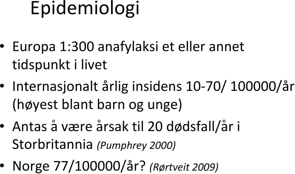 blant barn og unge) Antas a være a rsak til 20 dødsfall/a r i