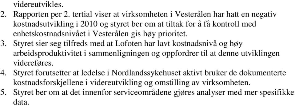 i Vesterålen gis høy prioritet. 3.