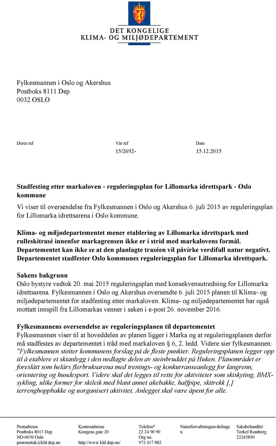 juli 2015 av reguleringsplan for Lillomarka idrettsarena i Oslo kommune.