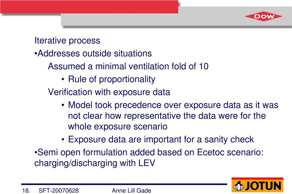 clear how representative the data were for the whole exposure scenario Exposure data are important for a sanity
