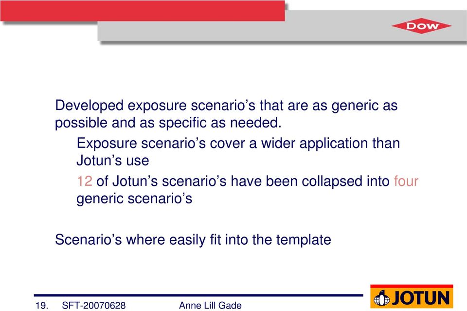 Exposure scenario s cover a wider application than Jotun s use 12 of Jotun s