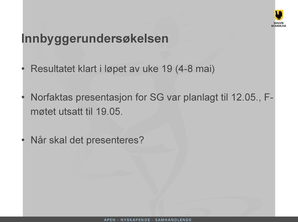 presentasjon for SG var planlagt til 12.05.