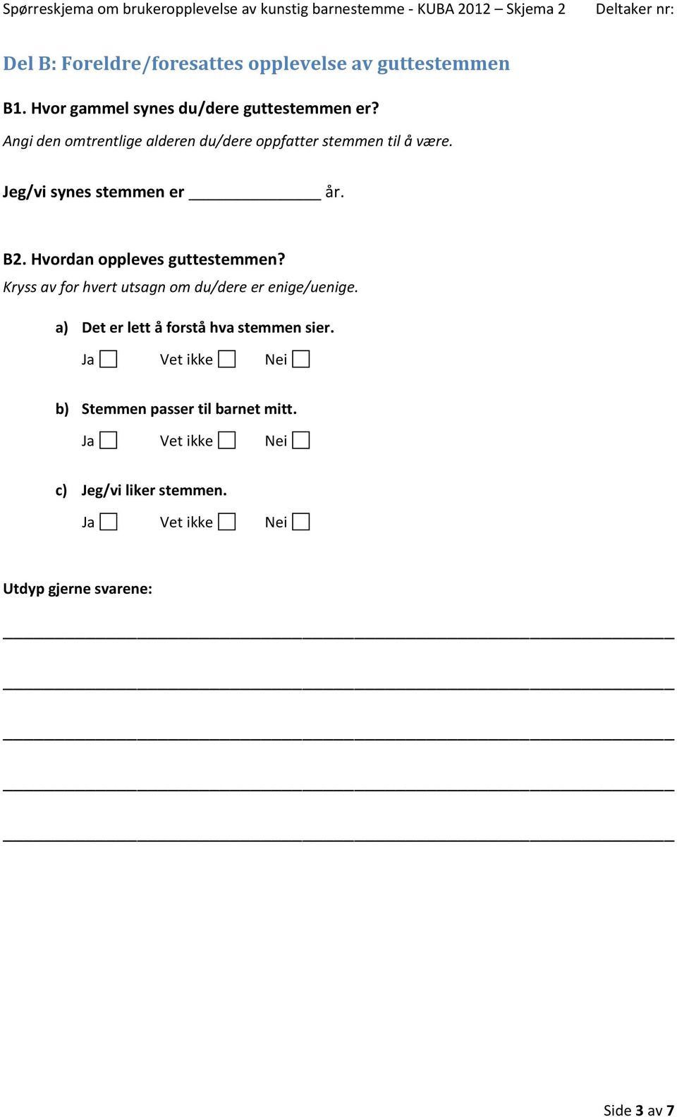 Hvordan oppleves guttestemmen? Kryss av for hvert utsagn om du/dere er enige/uenige.