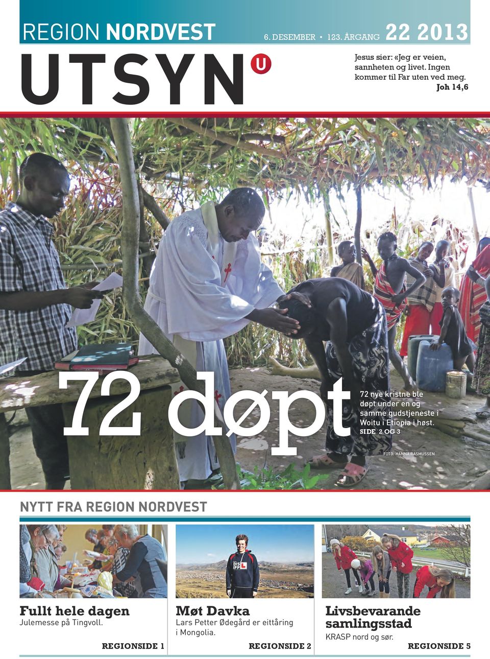 joh 14,6 72 døpt 72 Woitu nye kristne ble døpt under en og samme gudstjeneste i Woitu i etiopia i høst.