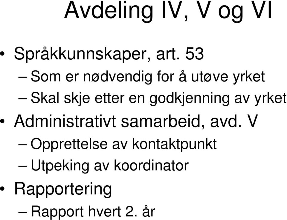 godkjenning av yrket Administrativt samarbeid, avd.