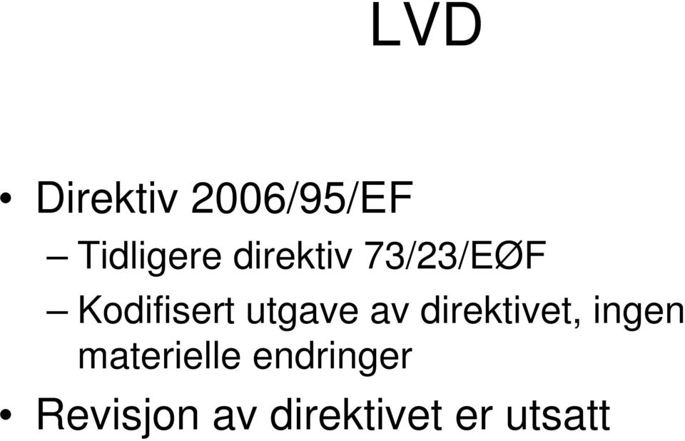 av direktivet, ingen materielle