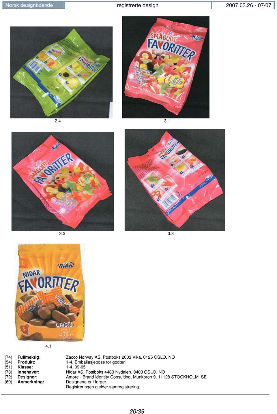 Emballasjepose for godteri (51) Klasse: 1-4.