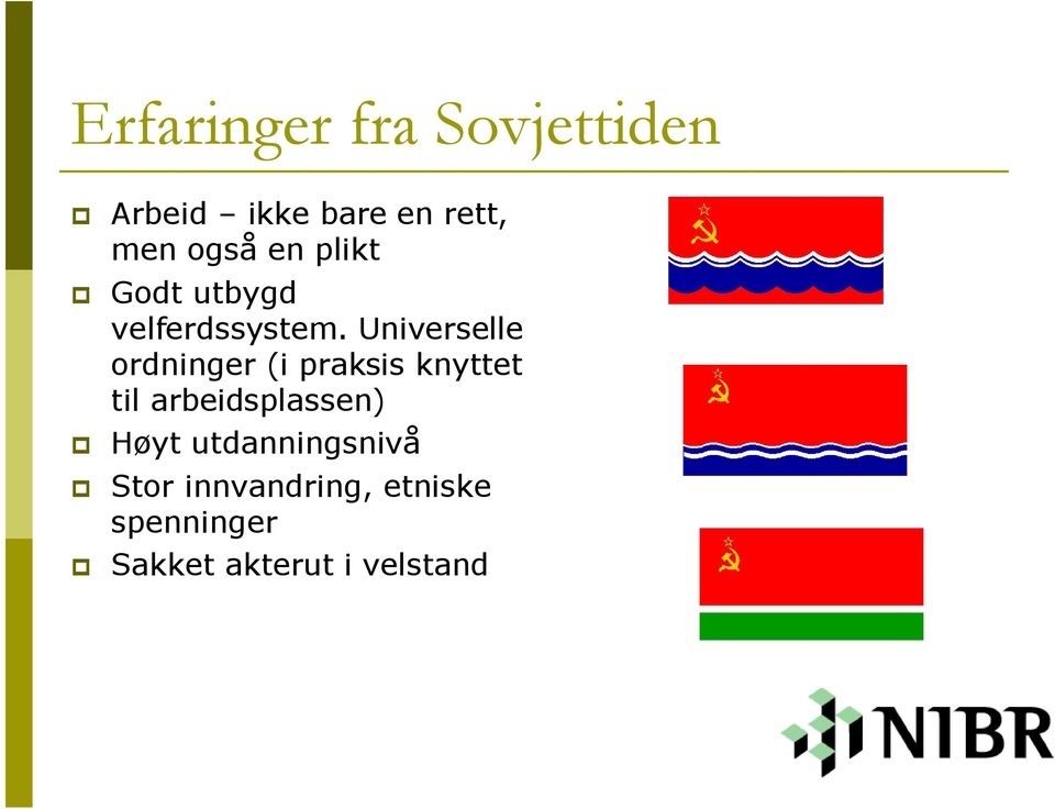 Universelle ordninger (i praksis knyttet til arbeidsplassen)