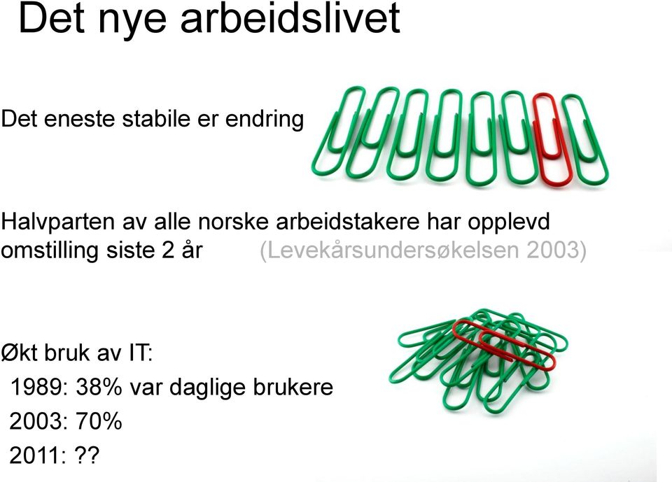 omstilling siste 2 år (Levekårsundersøkelsen 2003) Økt