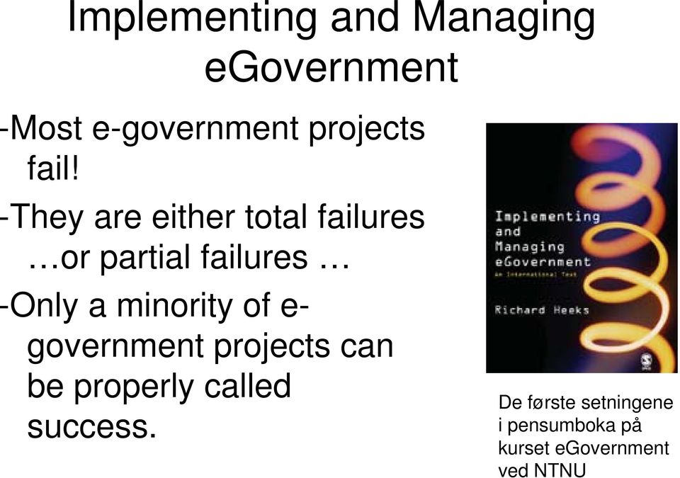 minority of e- government projects can be properly called success.