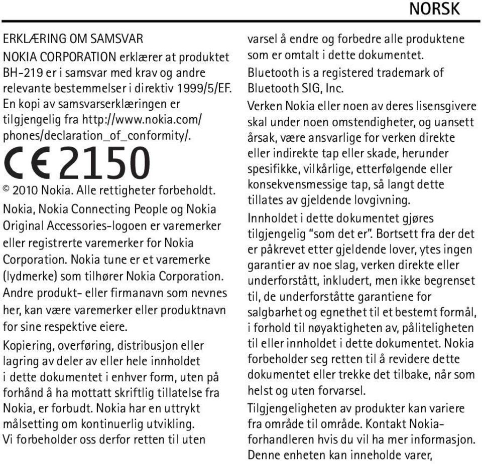 Nokia, Nokia Connecting People og Nokia Original Accessories-logoen er varemerker eller registrerte varemerker for Nokia Corporation.