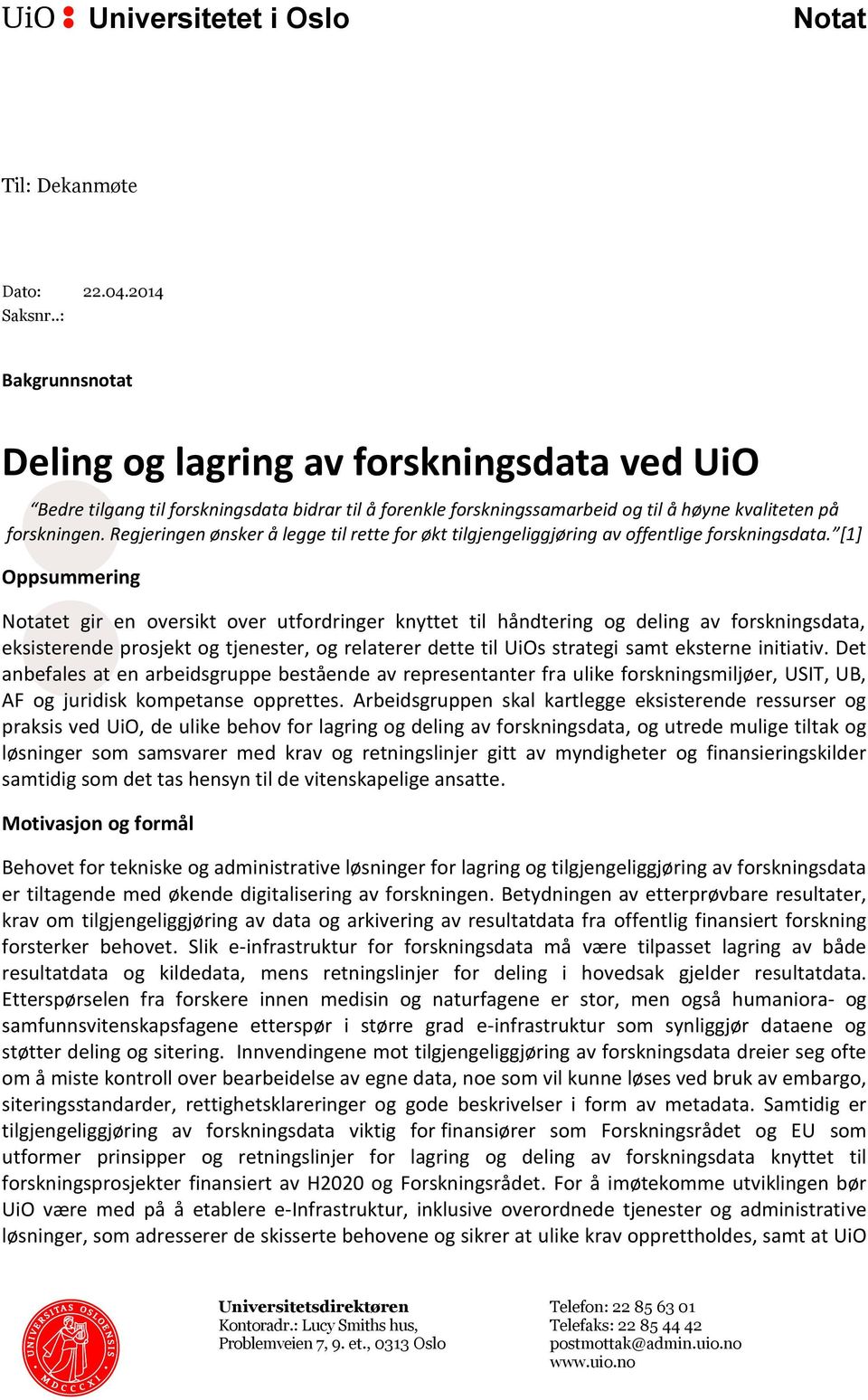 Regjeringen ønsker å legge til rette for økt tilgjengeliggjøring av offentlige forskningsdata.