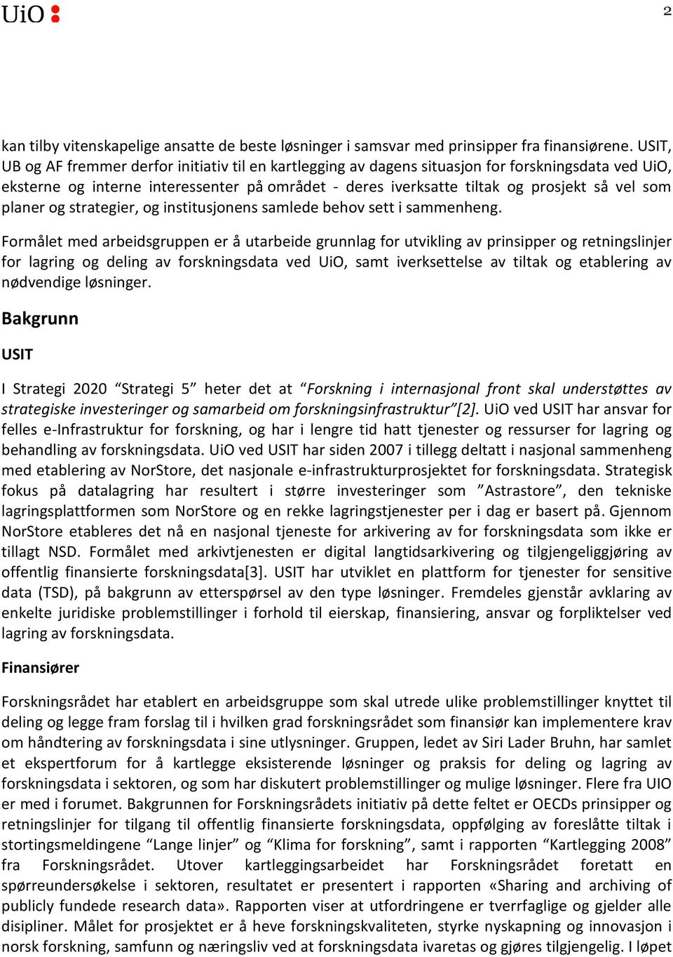 som planer og strategier, og institusjonens samlede behov sett i sammenheng.