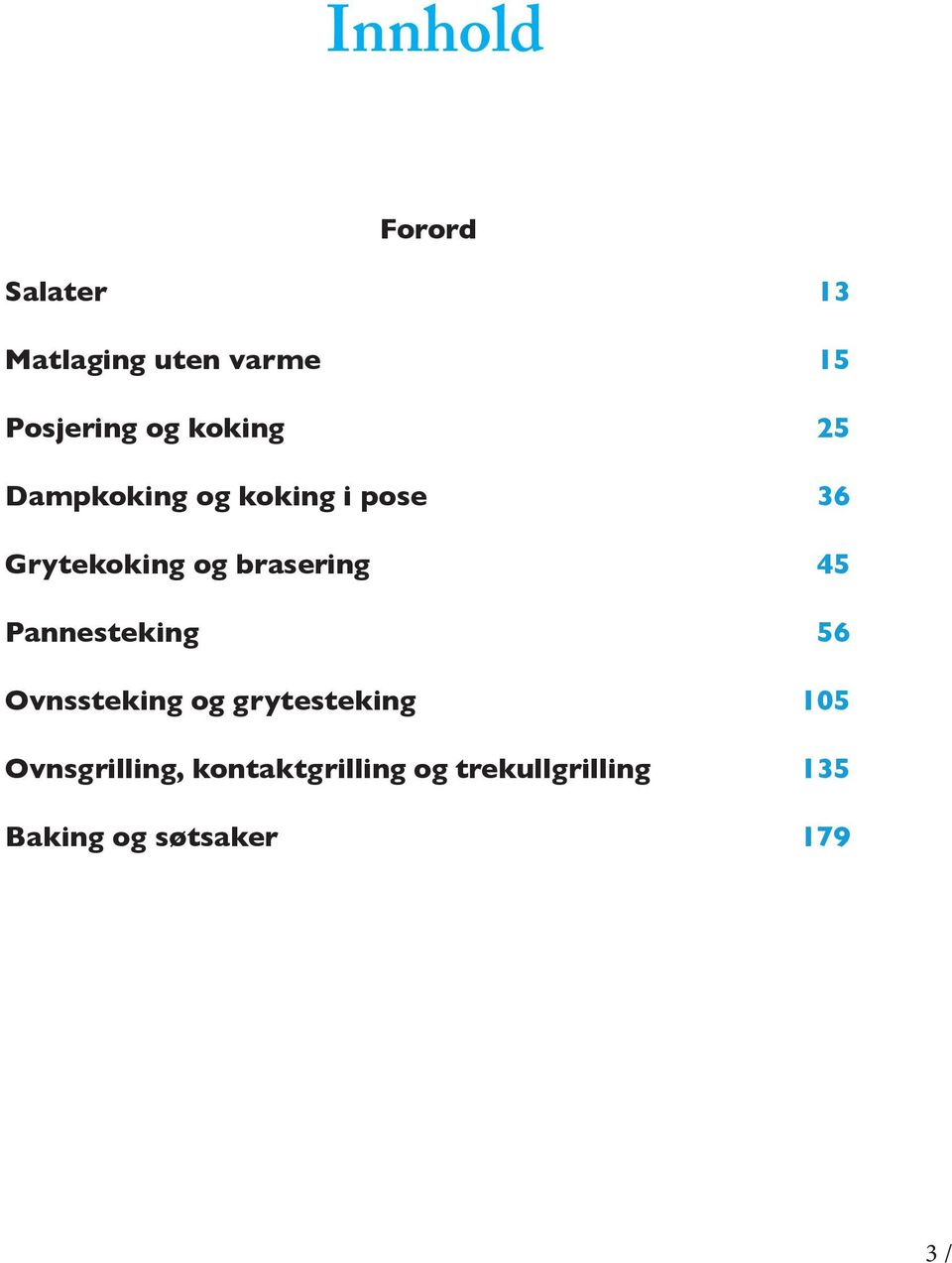 brasering 45 Pannesteking 56 Ovnssteking og grytesteking 105