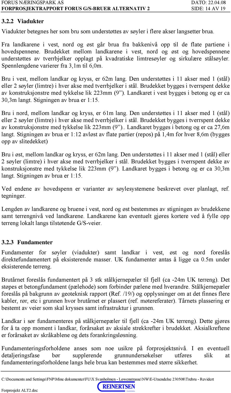 Brudekket mellom landkarene i vest, nord og øst og hovedspennene understøttes av tverrbjelker opplagt på kvadratiske limtresøyler og sirkulære stålsøyler. Spennlengdene varierer fra 3,1m til 6,0m.