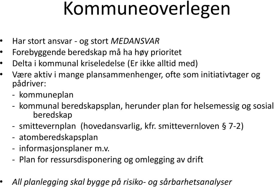 herunder plan for helsemessig og sosial beredskap - smittevernplan (hovedansvarlig, kfr.