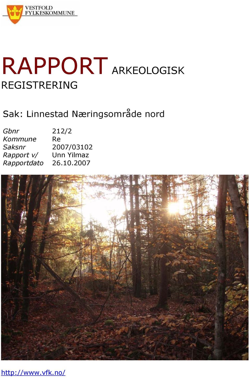Kommune Re Saksnr 2007/03102 Rapport v/