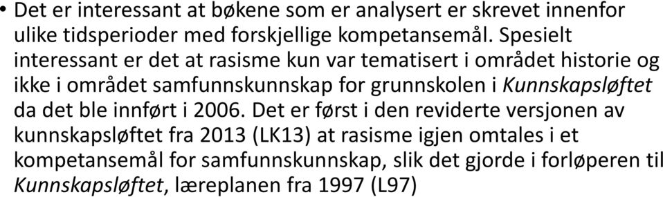 grunnskolen i Kunnskapsløftet da det ble innført i 2006.