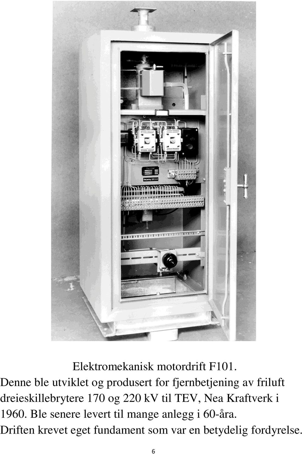 dreieskillebrytere 170 og 220 kv til TEV, Nea Kraftverk i 1960.