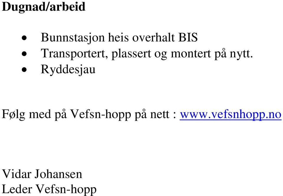 Ryddesjau Følg med på Vefsn-hopp på nett :