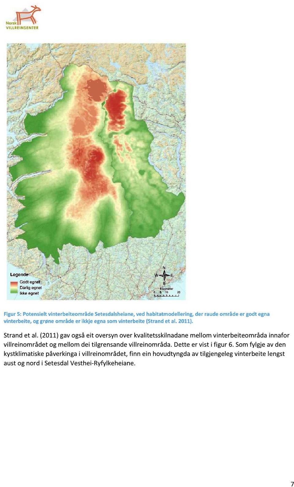 (2011)gavogsåeit oversynover kvalitetsskilnadanemellomvinterbeiteområdainnafor villreinområdetog mellomdei