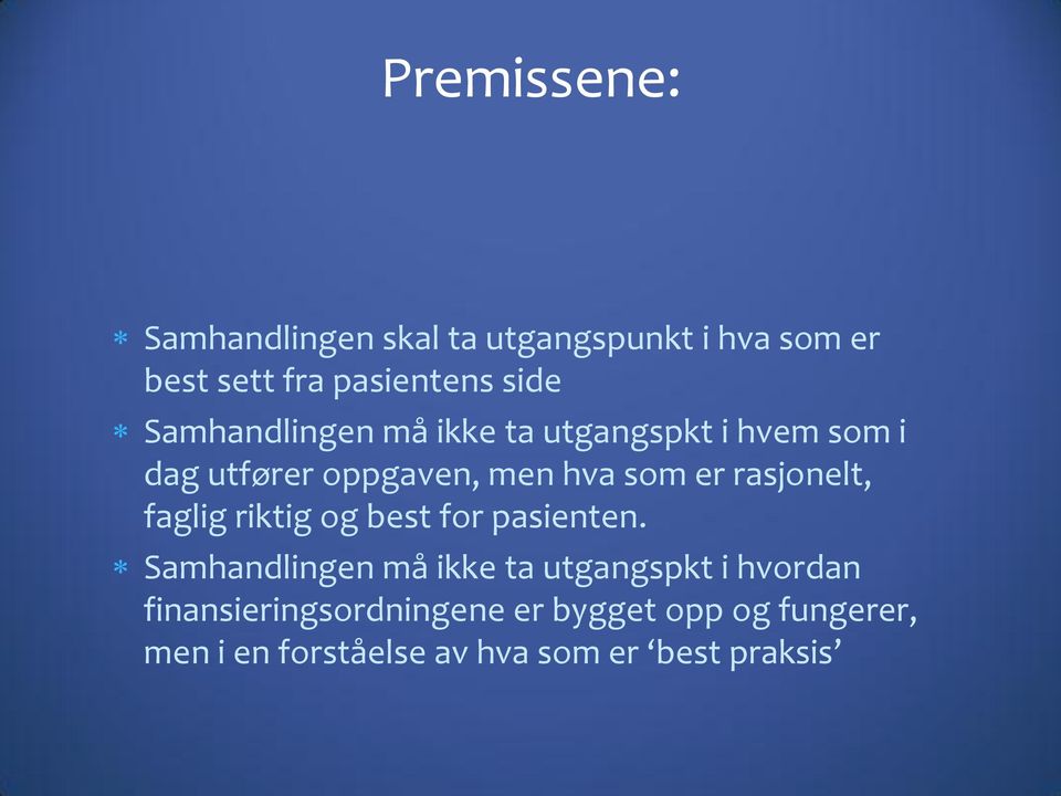 rasjonelt, faglig riktig og best for pasienten.