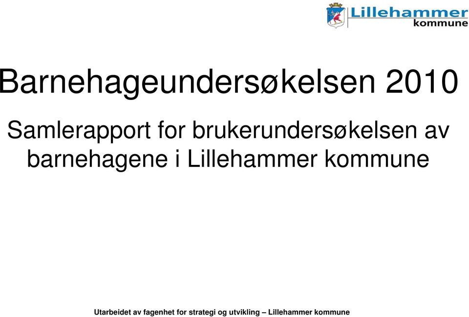 i Lillehammer kommune Utarbeidet av