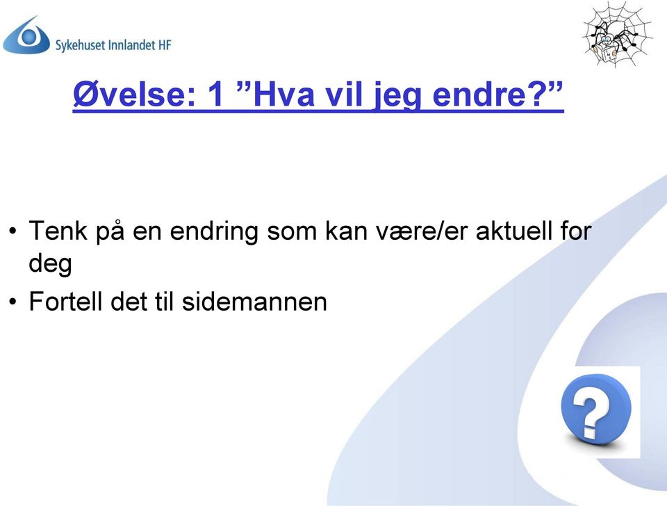 Tenk på en endring som kan