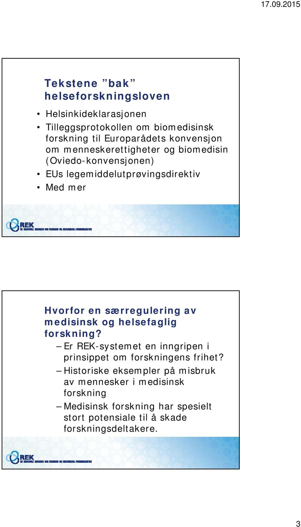 særregulering av medisinsk og helsefaglig forskning? Er REK-systemet en inngripen i prinsippet om forskningens frihet?