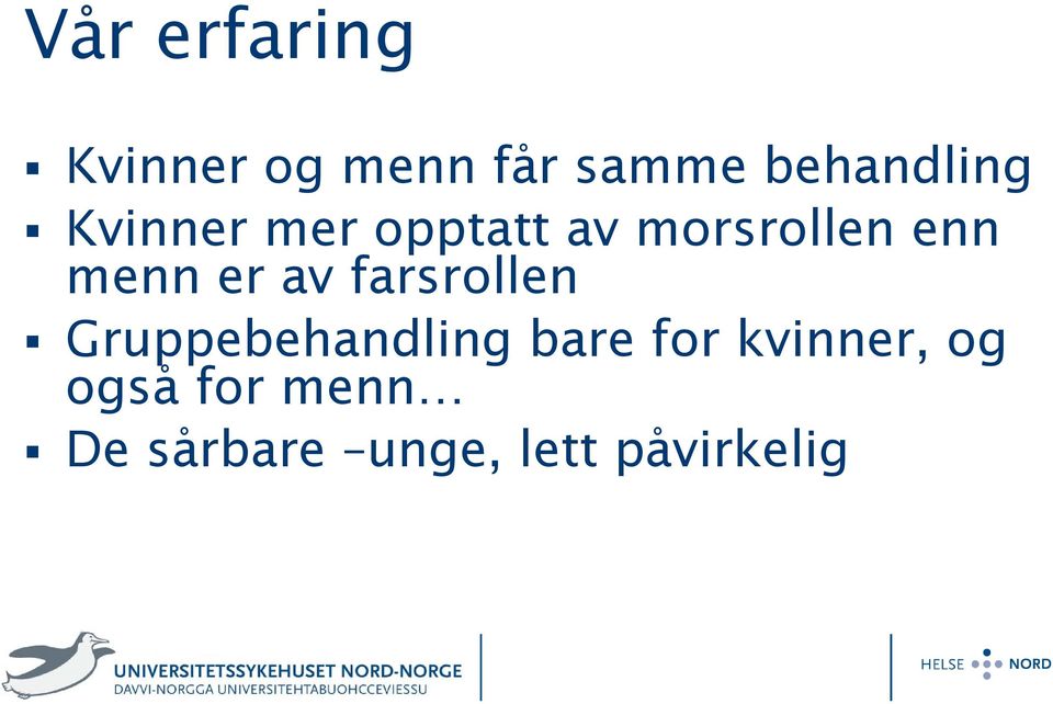 menn er av farsrollen Gruppebehandling bare for