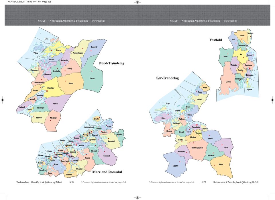 no Leka Vestfod Hof Sande Svevik Vikna Fatanger Namdaseid Fosnes Overhaa Namsos Nærøy Namsskogan Høyandet Grong Snåsa Røyrvik Lierne Nord-Trøndeag Sør-Trøndeag Larda Andebu Larvik Homestrand Re