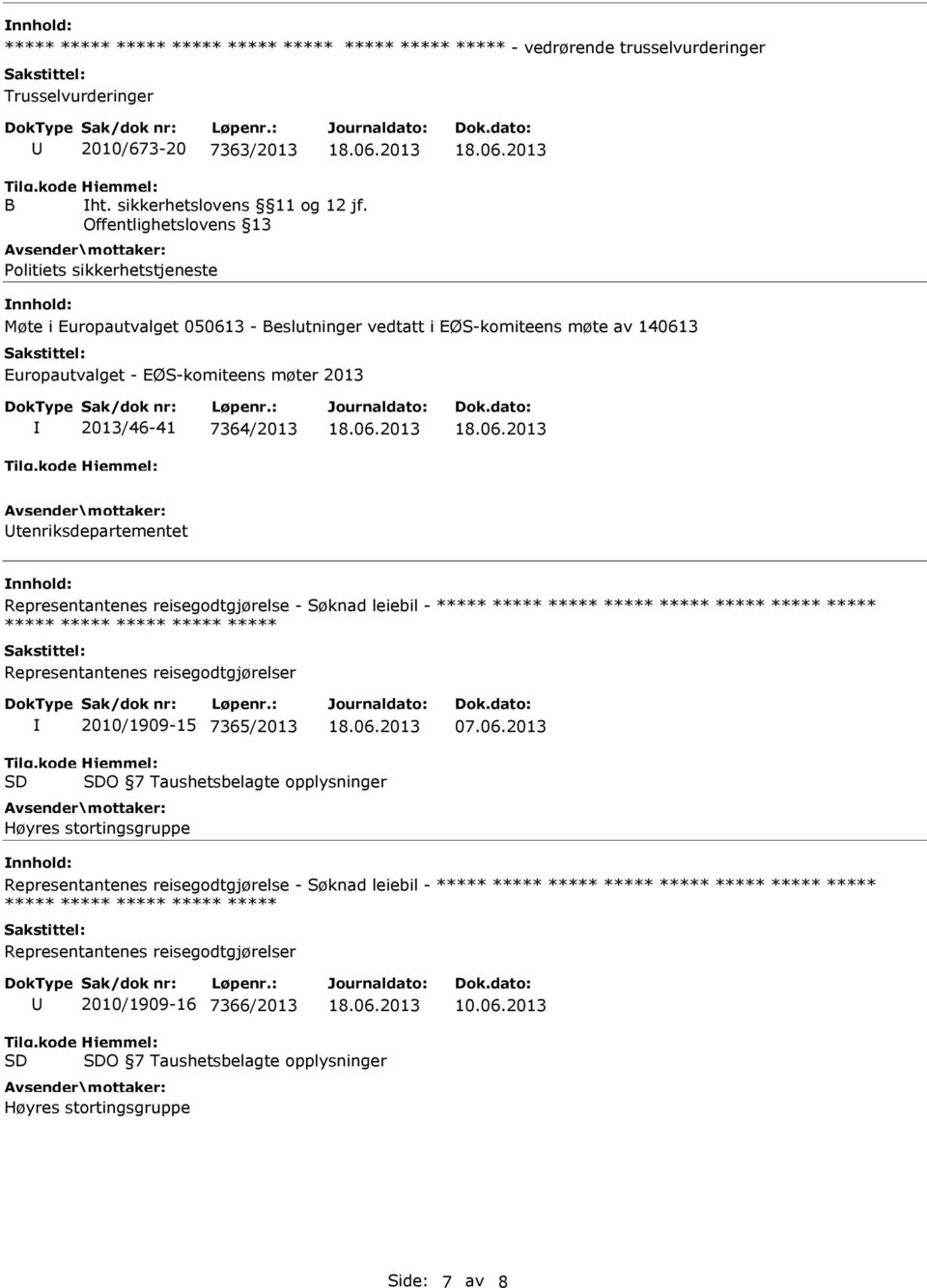 tenriksdepartementet Representantenes reisegodtgjørelse - Søknad leiebil - ***** ***** ***** ***** ***** ***** ***** ***** ***** ***** ***** ***** ***** Representantenes reisegodtgjørelser