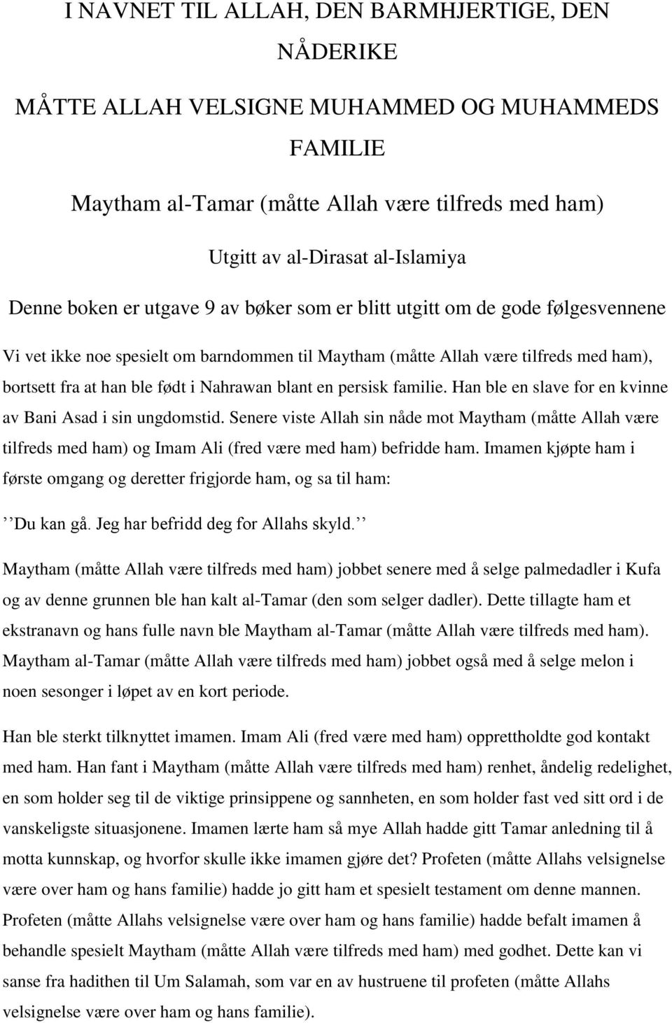 en persisk familie. Han ble en slave for en kvinne av Bani Asad i sin ungdomstid.