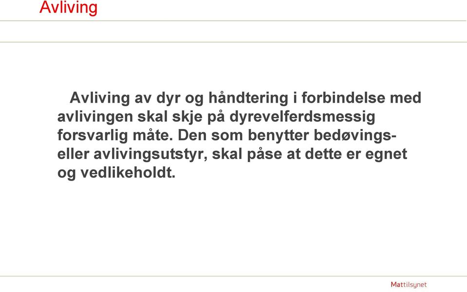 forsvarlig måte.