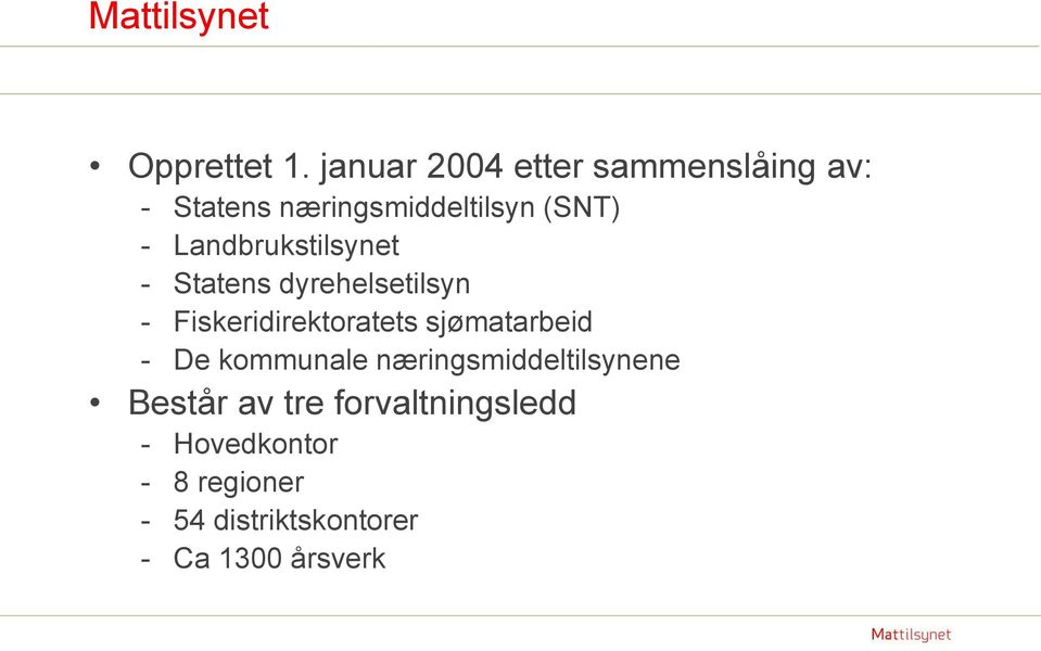 Landbrukstilsynet - Statens dyrehelsetilsyn - Fiskeridirektoratets