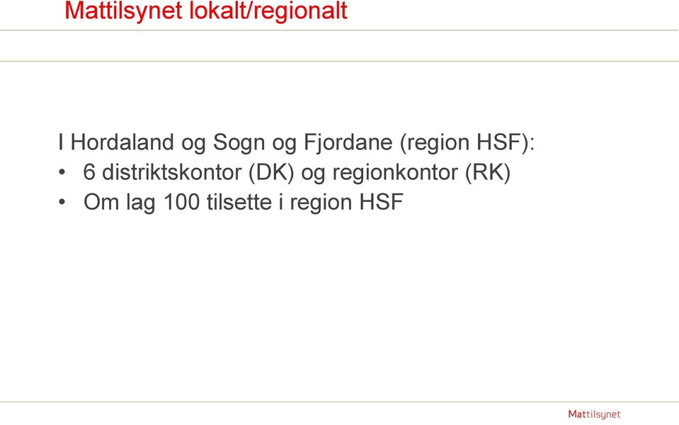 HSF): 6 distriktskontor (DK) og
