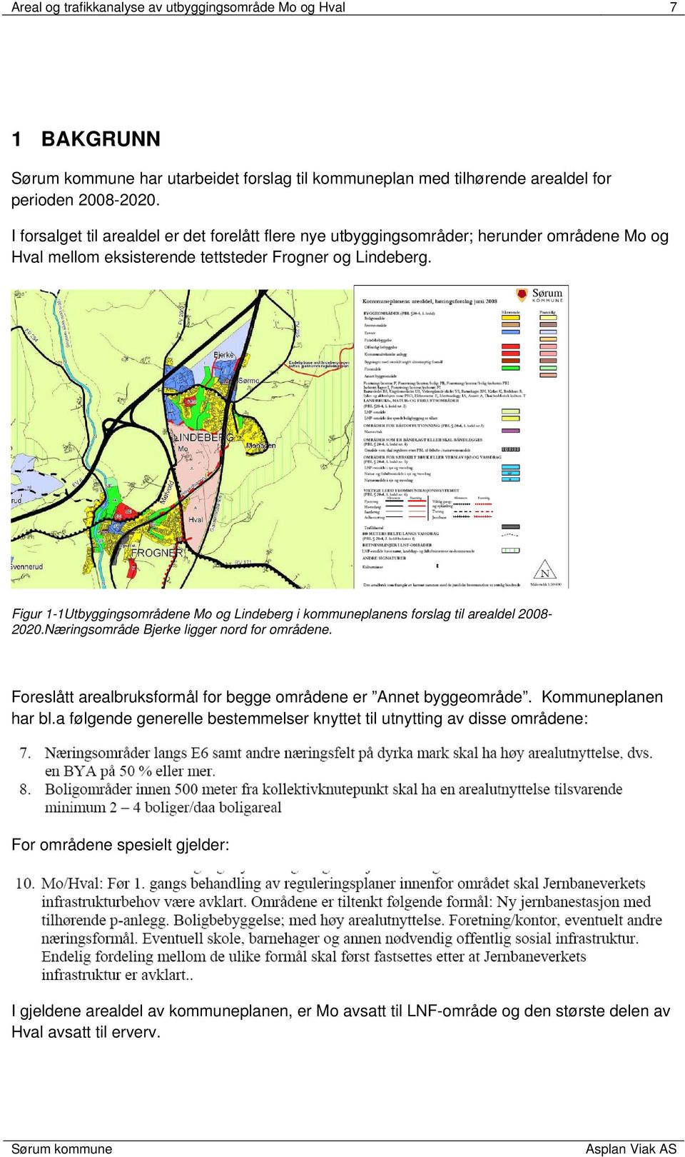 Figur 1-1Utbyggingsområdene Mo og Lindeberg i kommuneplanens forslag til arealdel 2008-2020.Næringsområde Bjerke ligger nord for områdene.