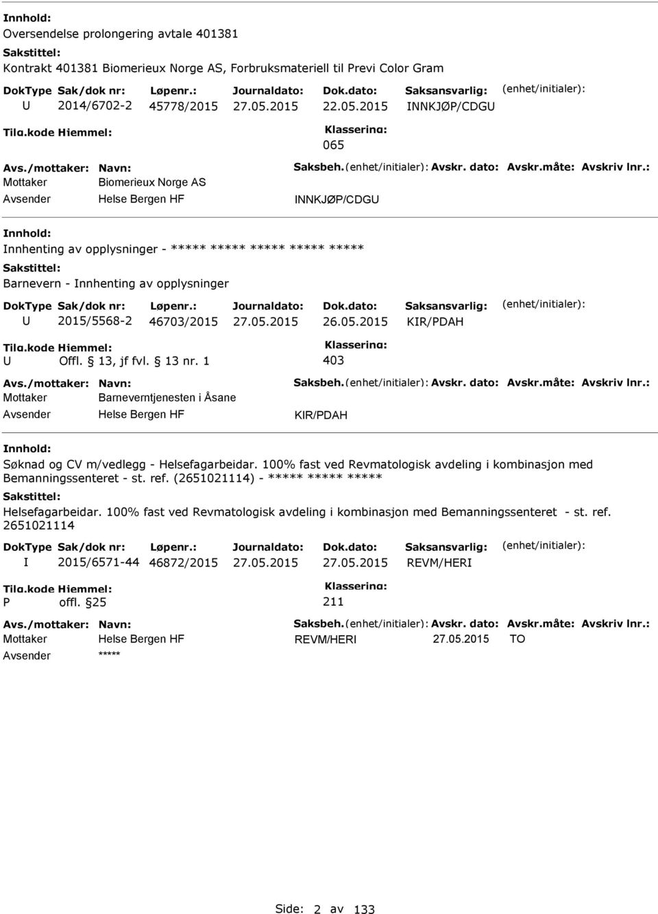 2015 KR/DAH 403 Mottaker Barneverntjenesten i Åsane KR/DAH Søknad og CV m/vedlegg - Helsefagarbeidar.