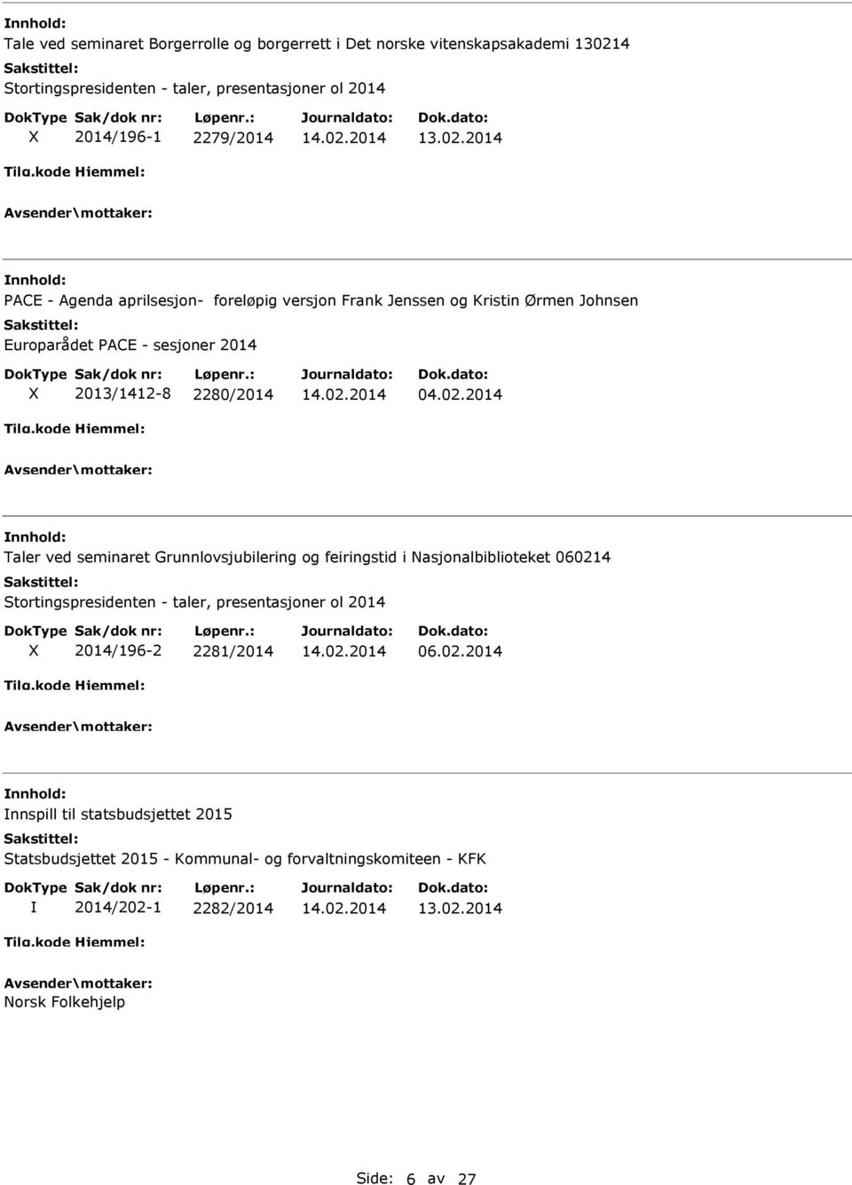 2014 Taler ved seminaret Grunnlovsjubilering og feiringstid i Nasjonalbiblioteket 060214 Stortingspresidenten - taler, presentasjoner ol 2014 2014/196-2