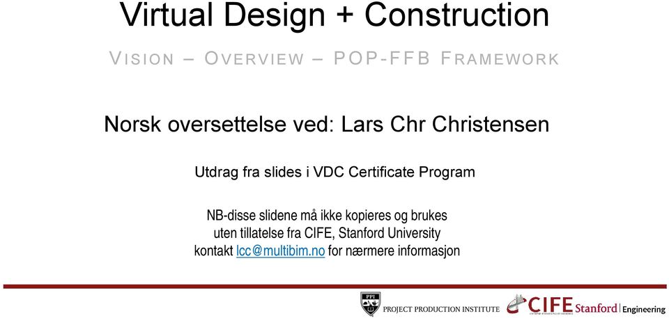Certificate Program NB-disse slidene må ikke kopieres og brukes uten