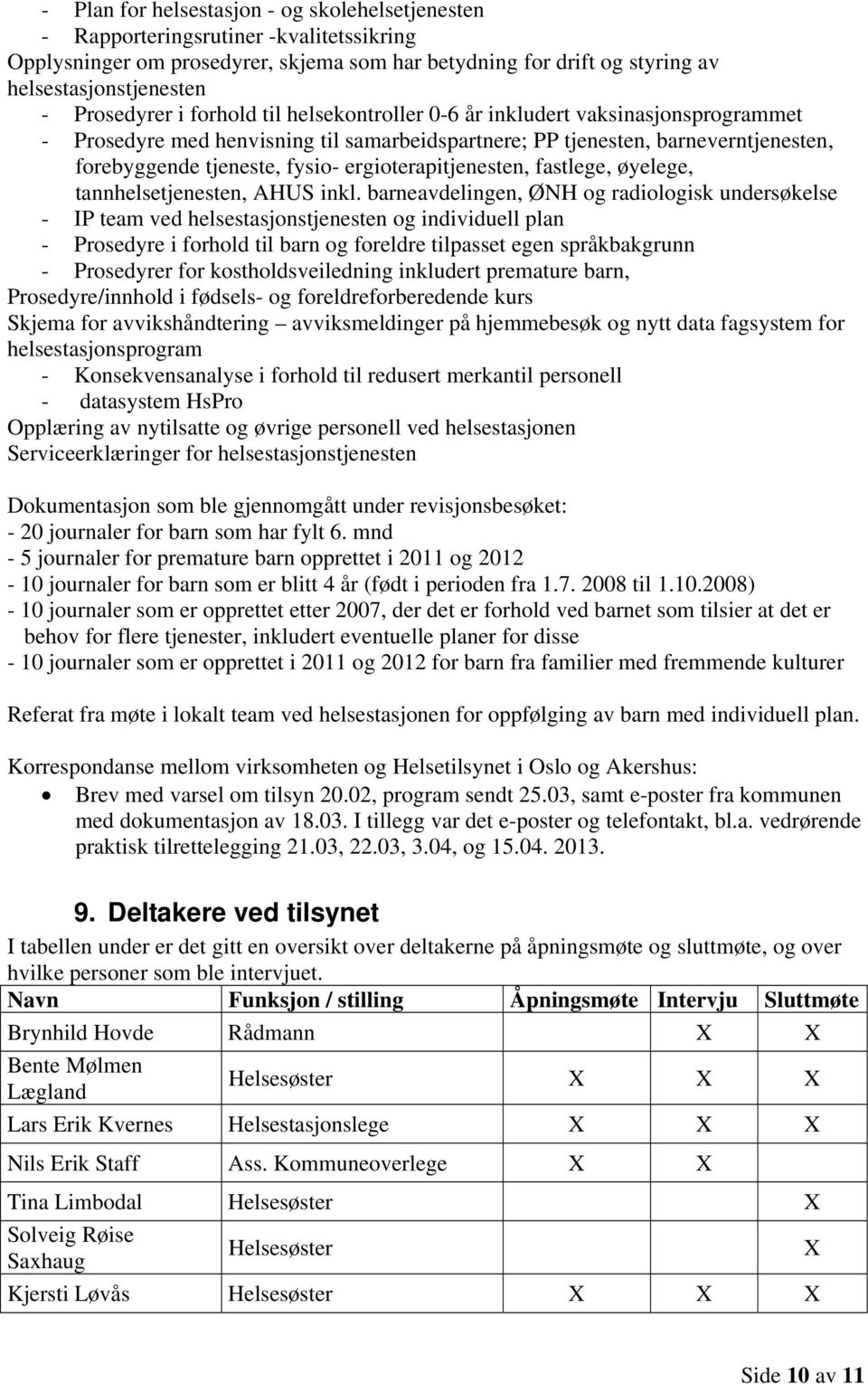 ergioterapitjenesten, fastlege, øyelege, tannhelsetjenesten, AHUS inkl.