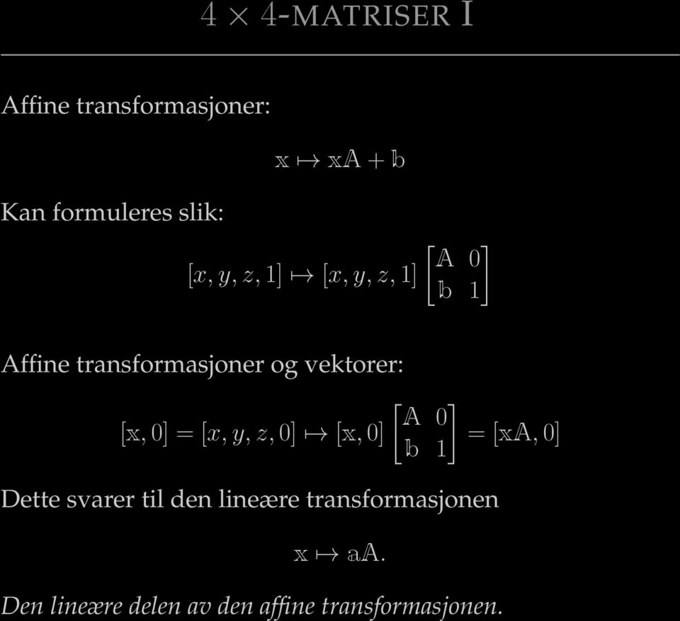 A 0 [x, 0] = [x, y, z, 0] [x, 0] b 1 = [xa, 0] Dette svarer til den